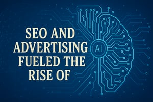 SEO & Advertising fueled the rise of ai