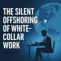 silent-offshoring-of-white-collar-work